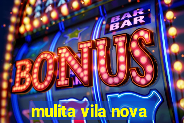 mulita vila nova